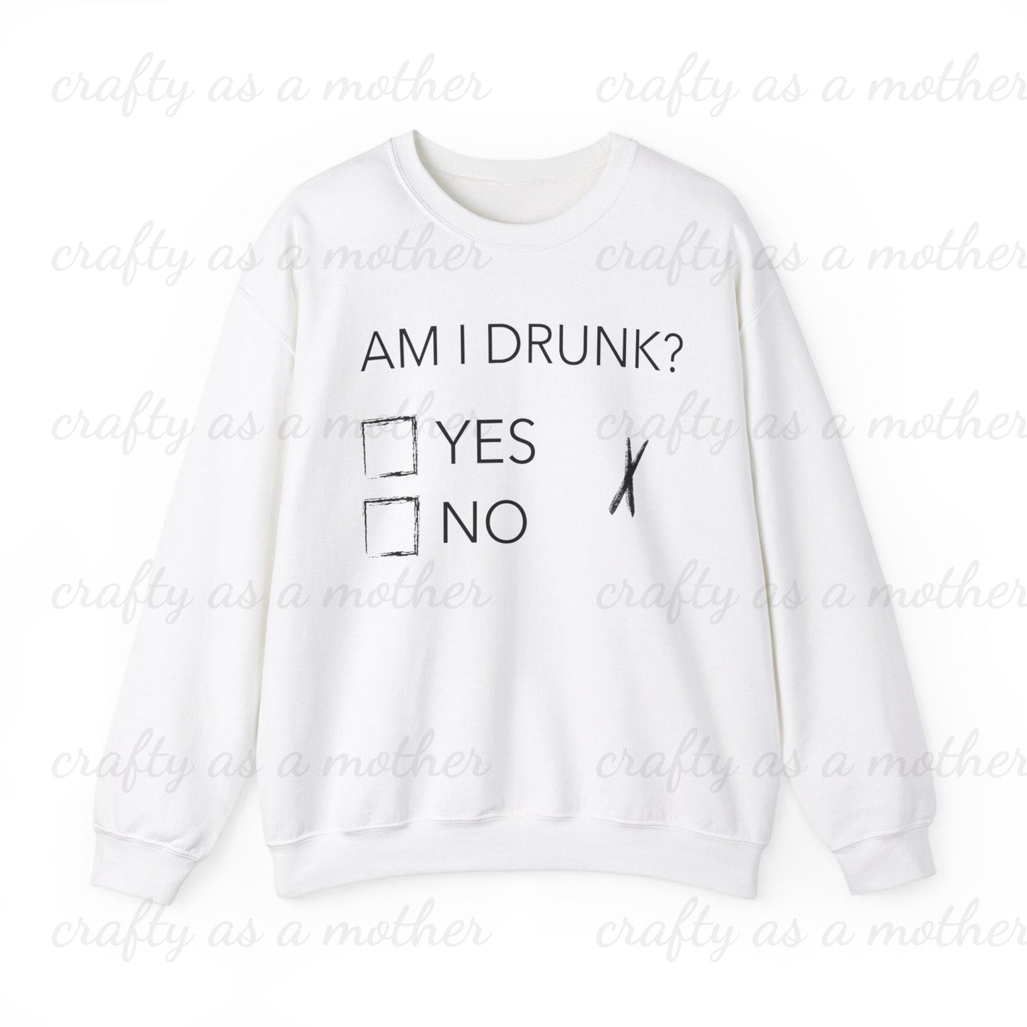 Am I Drunk? Sweatshirt