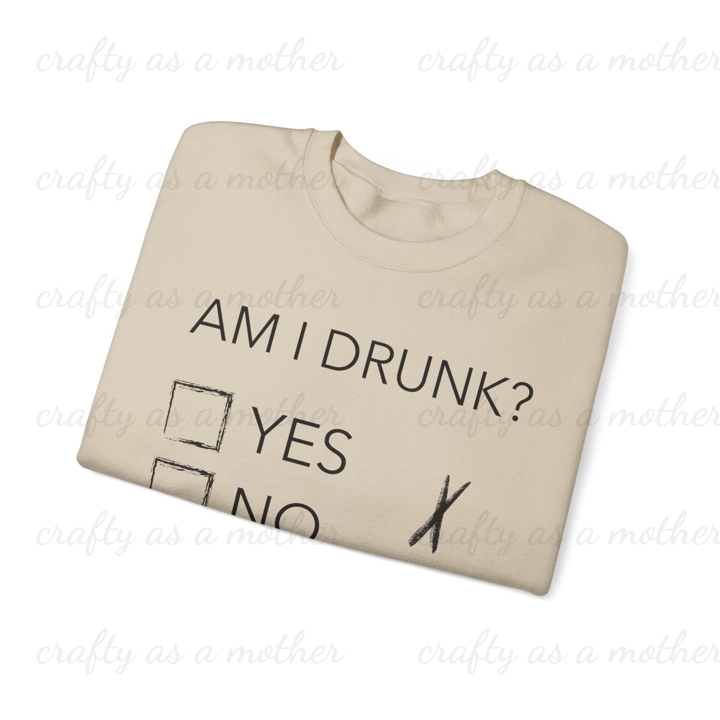 Am I Drunk? Sweatshirt