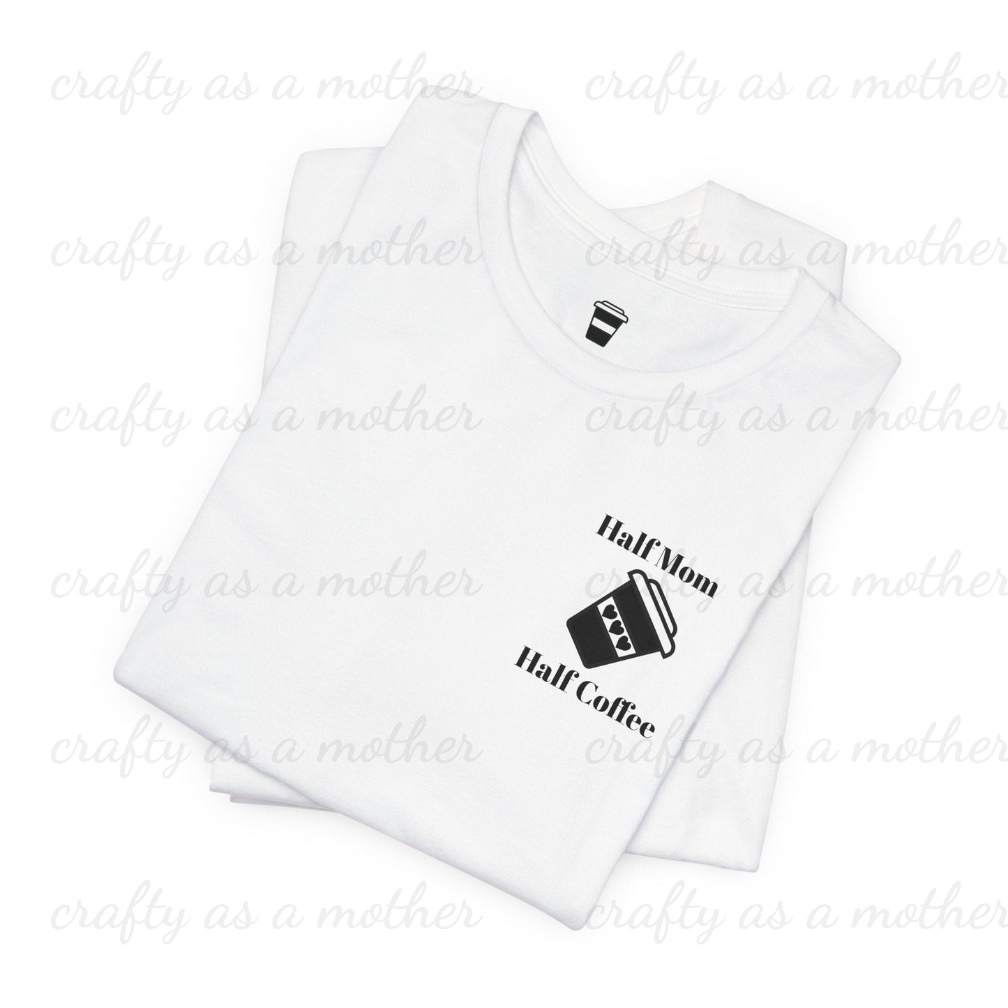Half Mom Half Coffee Tee