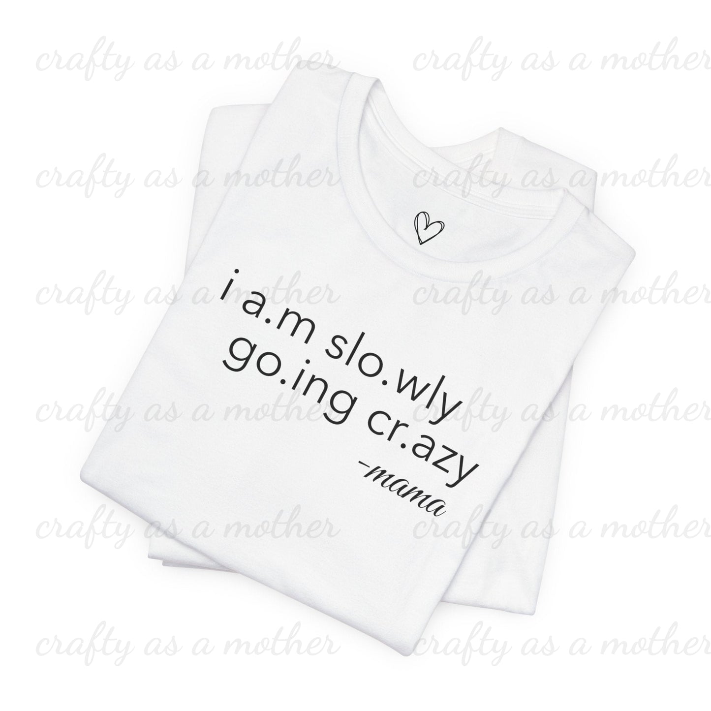 I Am Slowly Going Crazy Tee