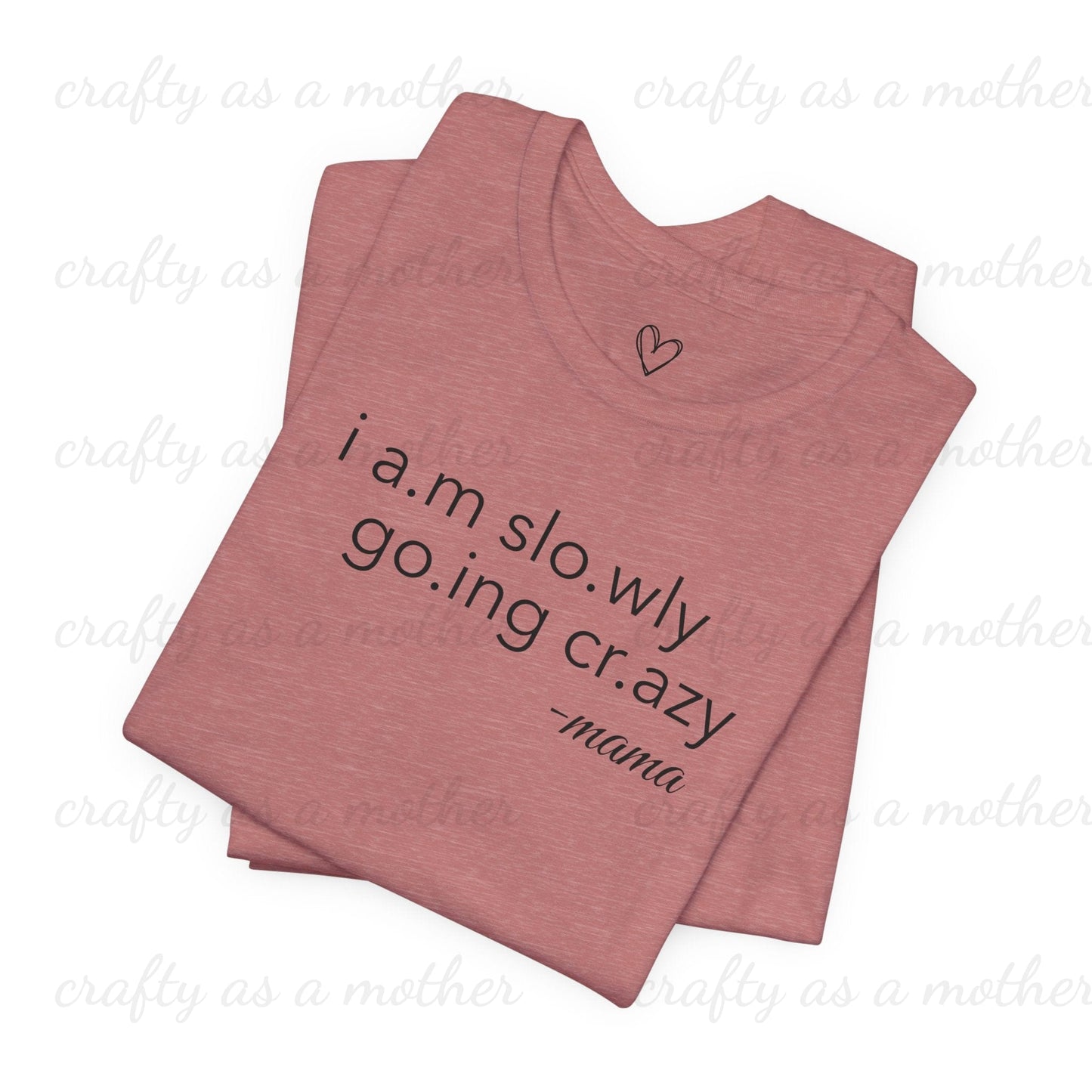 I Am Slowly Going Crazy Tee