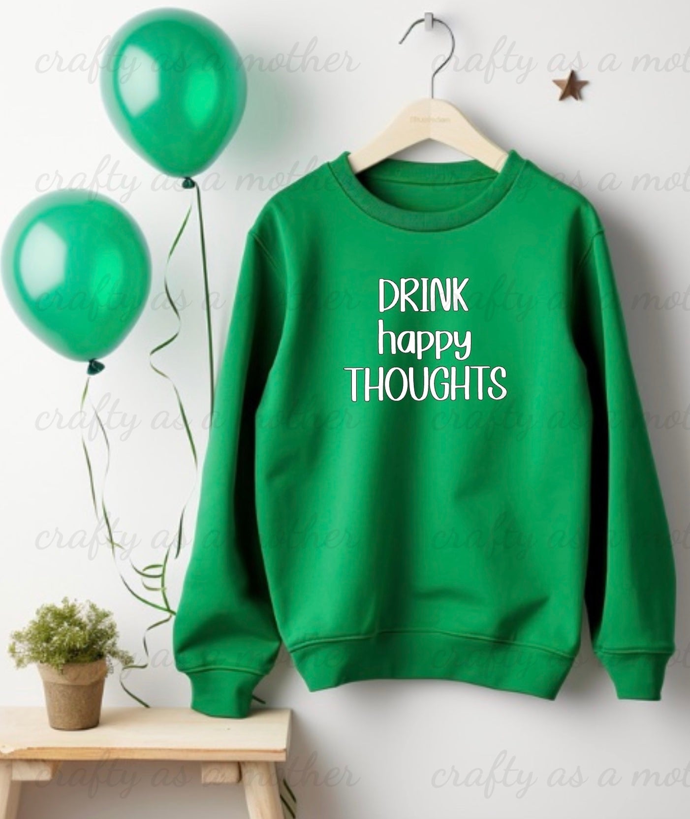 Drink Happy Thoughts Sweatshirt