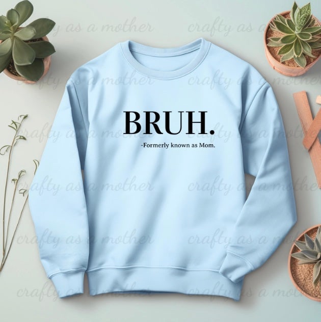 Bruh Sweatshirt