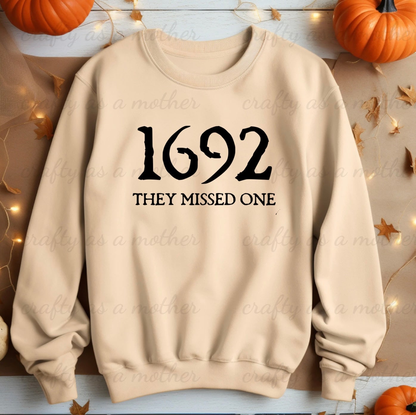 1692 They Missed One Sweatshirt
