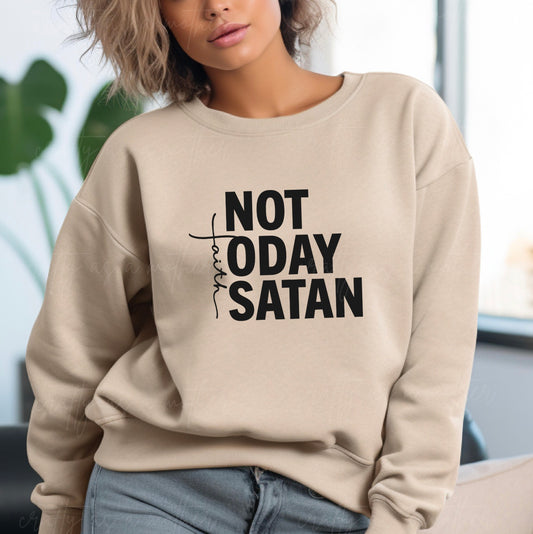 Not Today Satan Sweatshirt
