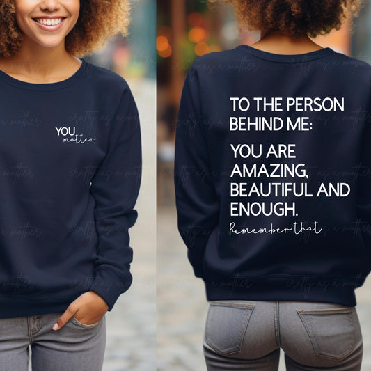 You Matter Double Sided Sweatshirt