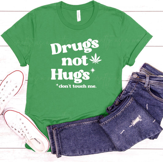 Drugs Not Hugs Tee