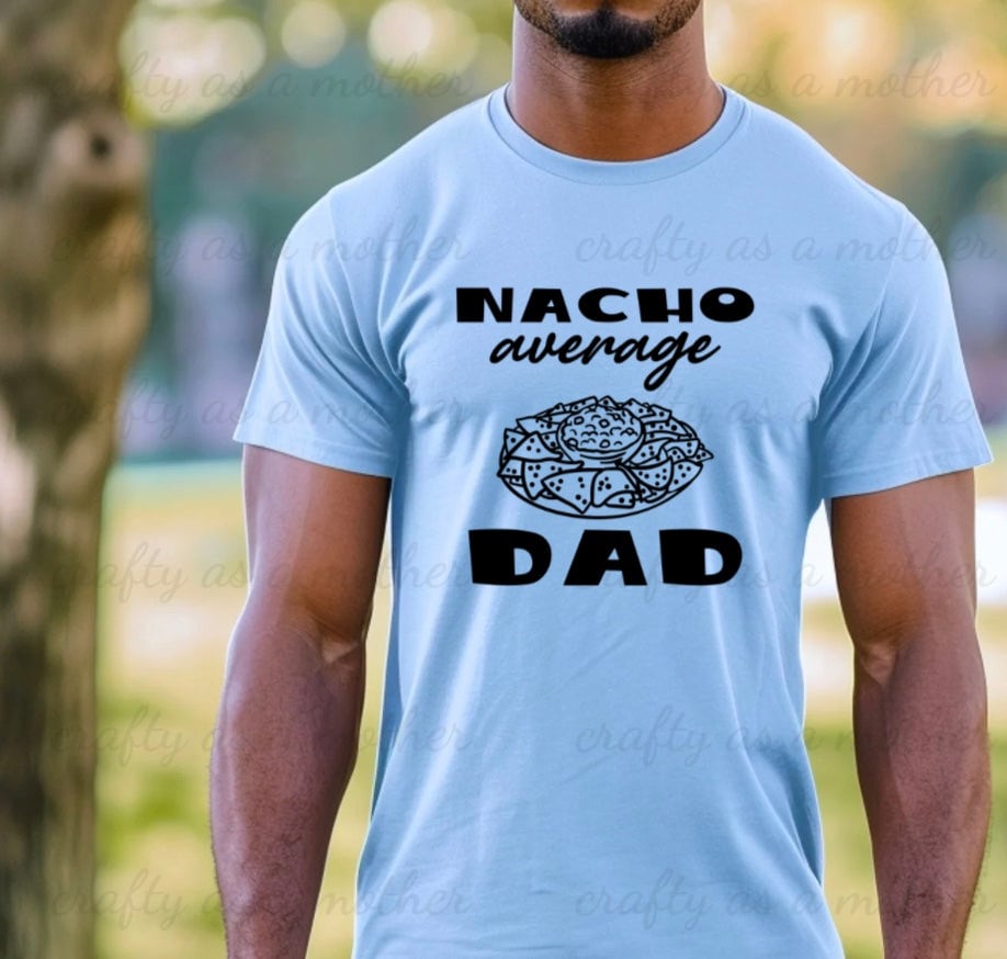 Nacho Average Dad Tee
