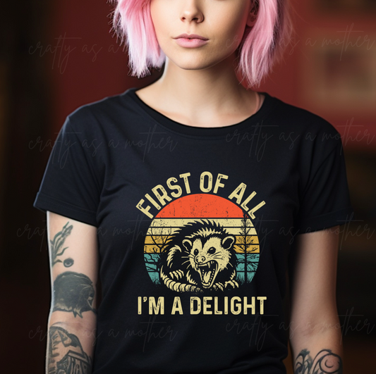 First of All I'm a Delight Tee