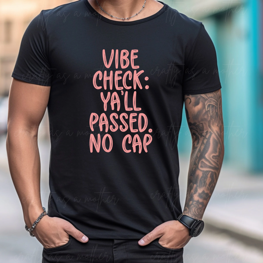 Vibe Check: Ya'll Passed No Cap Tee