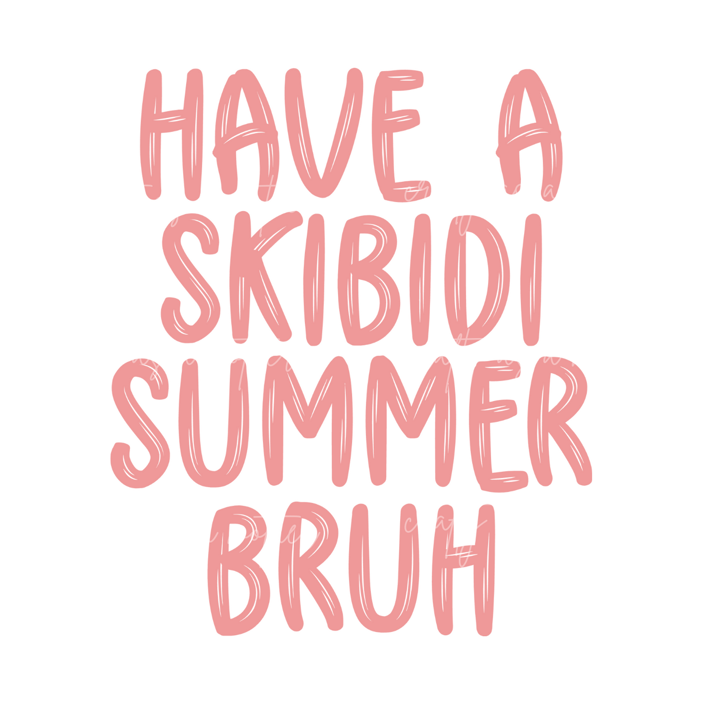 Have a Skibidi Summer Bruh Tee