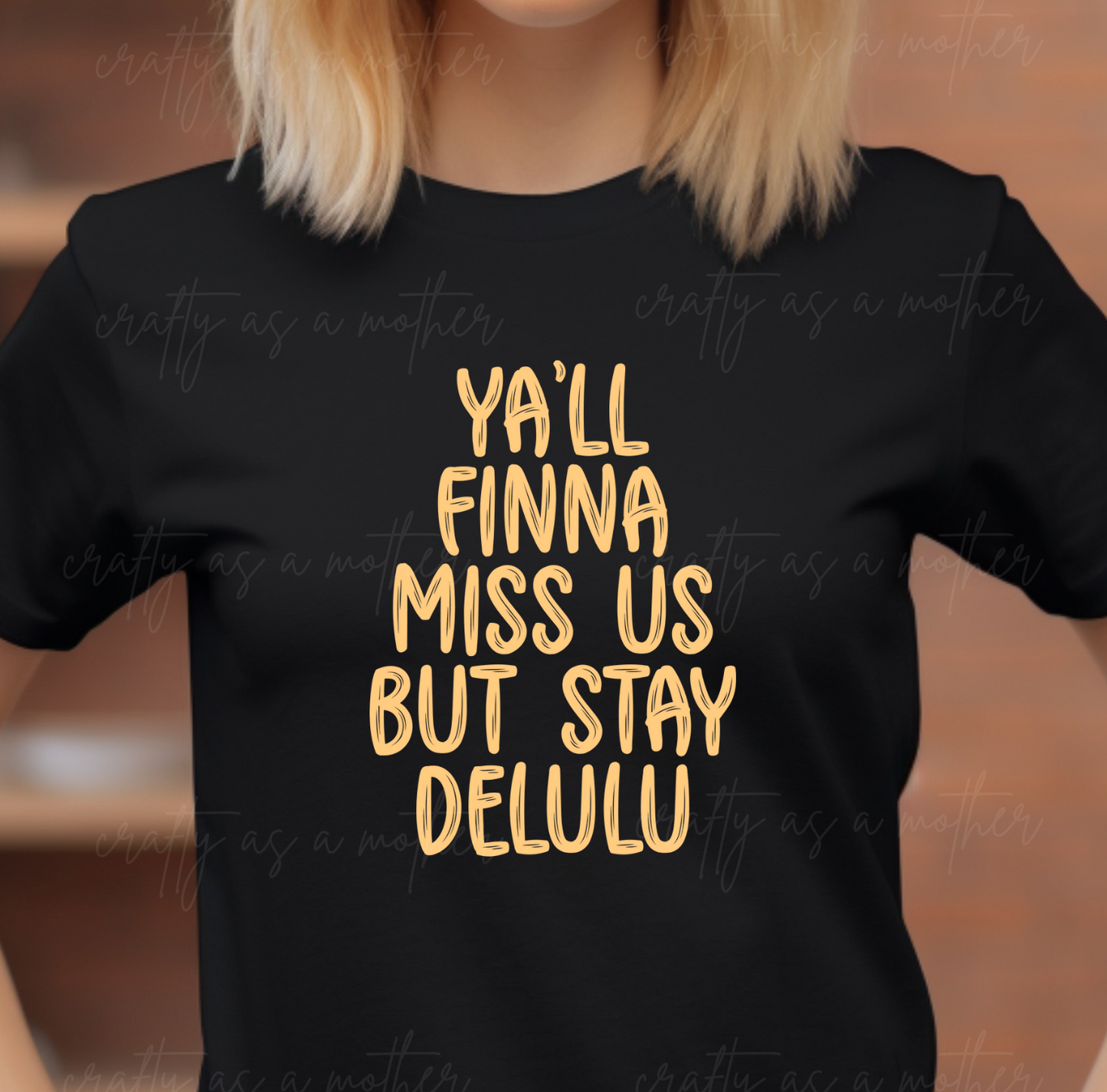 Ya'll Finna Miss Us But Stay Delulu Tee