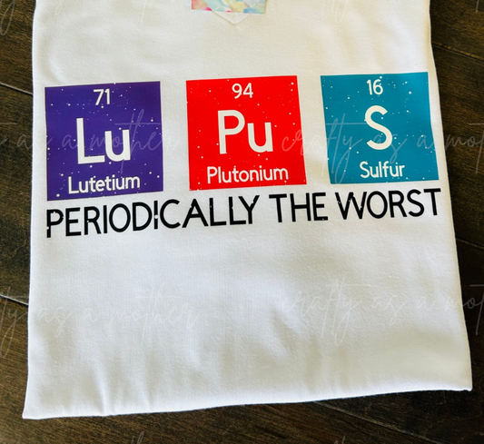 LUPUS Periodically the Worst Tee