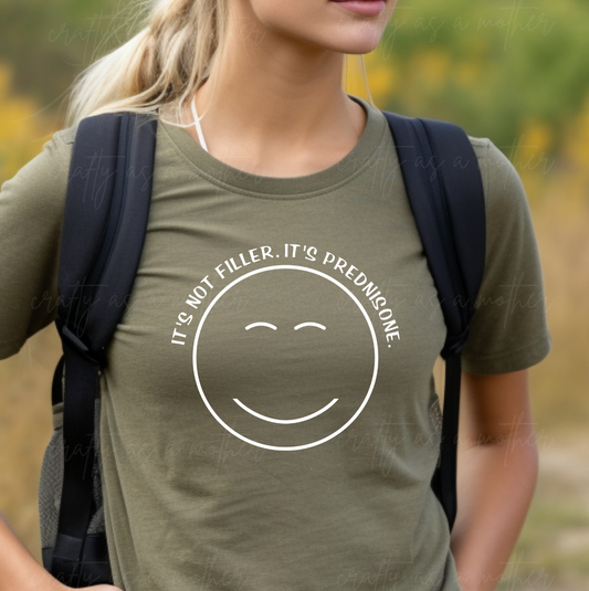 It's Not Filler, It's Prednisone Tee