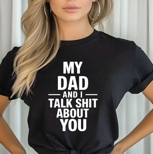 My Dad and I Talk Tee
