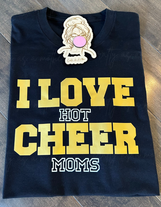 I Love Hot Cheer Moms Tee
