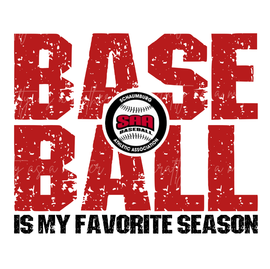 SAA Baseball is My Favorite Season - Adult