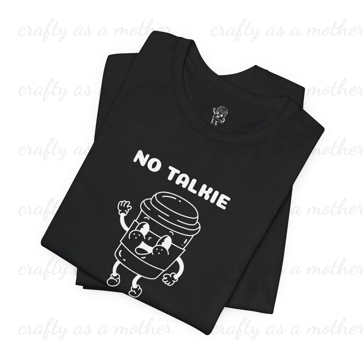 No Talkie Before Coffee Tee