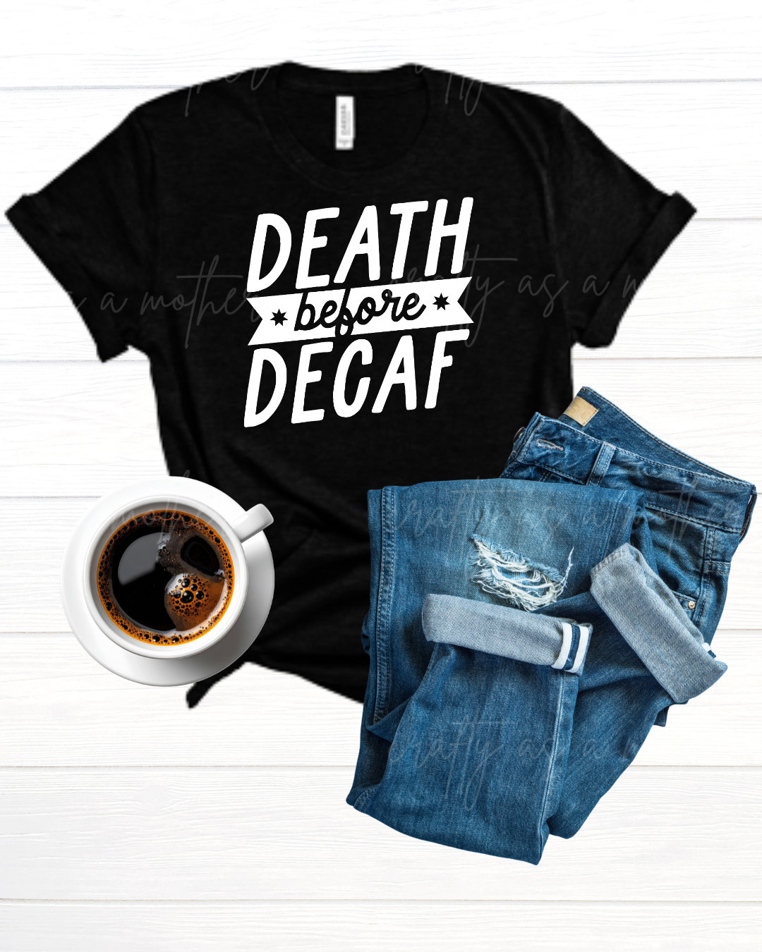 Death Before Decaf Tee