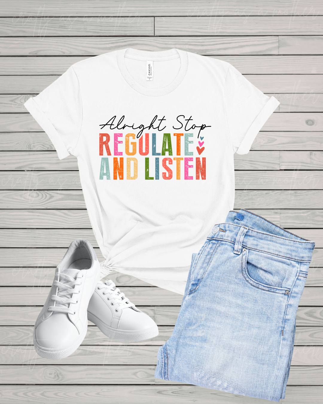 Alright Stop Regulate and Listen Tee