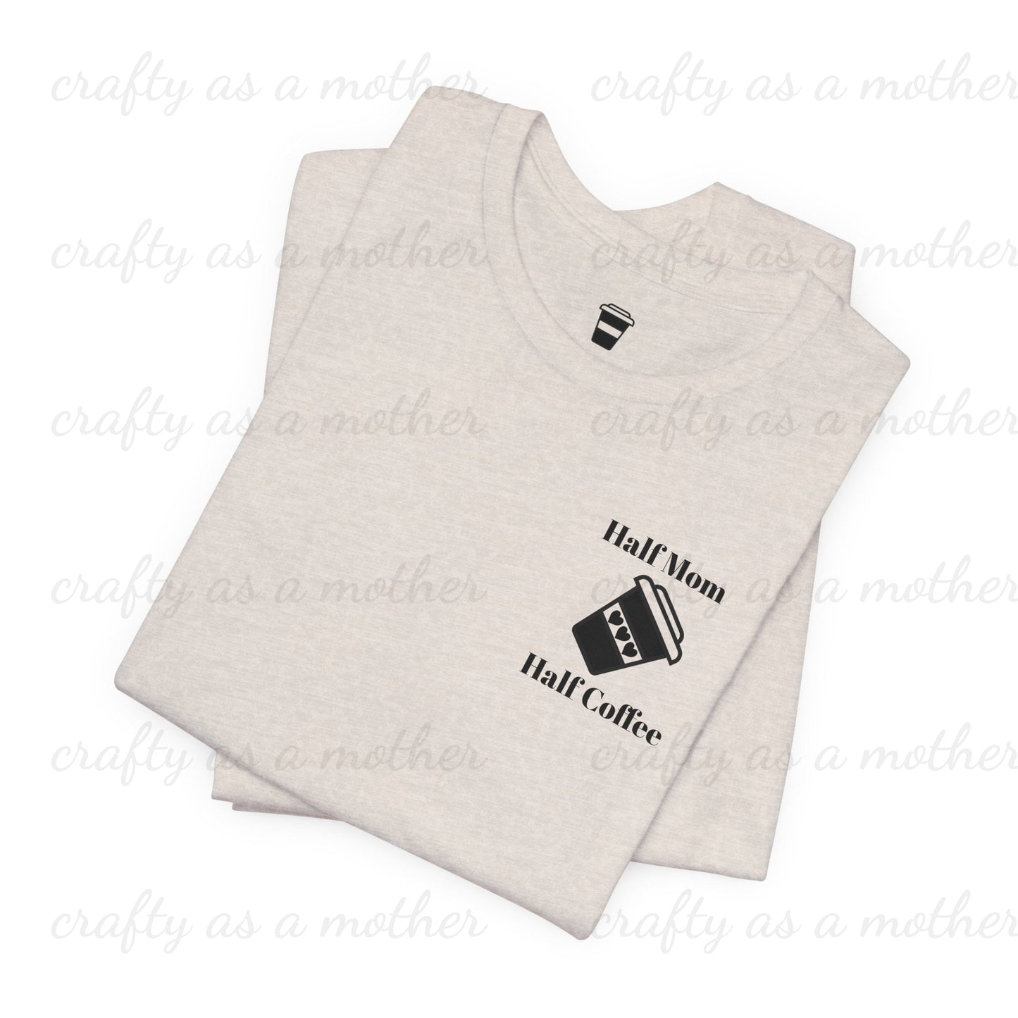 Half Mom Half Coffee Tee