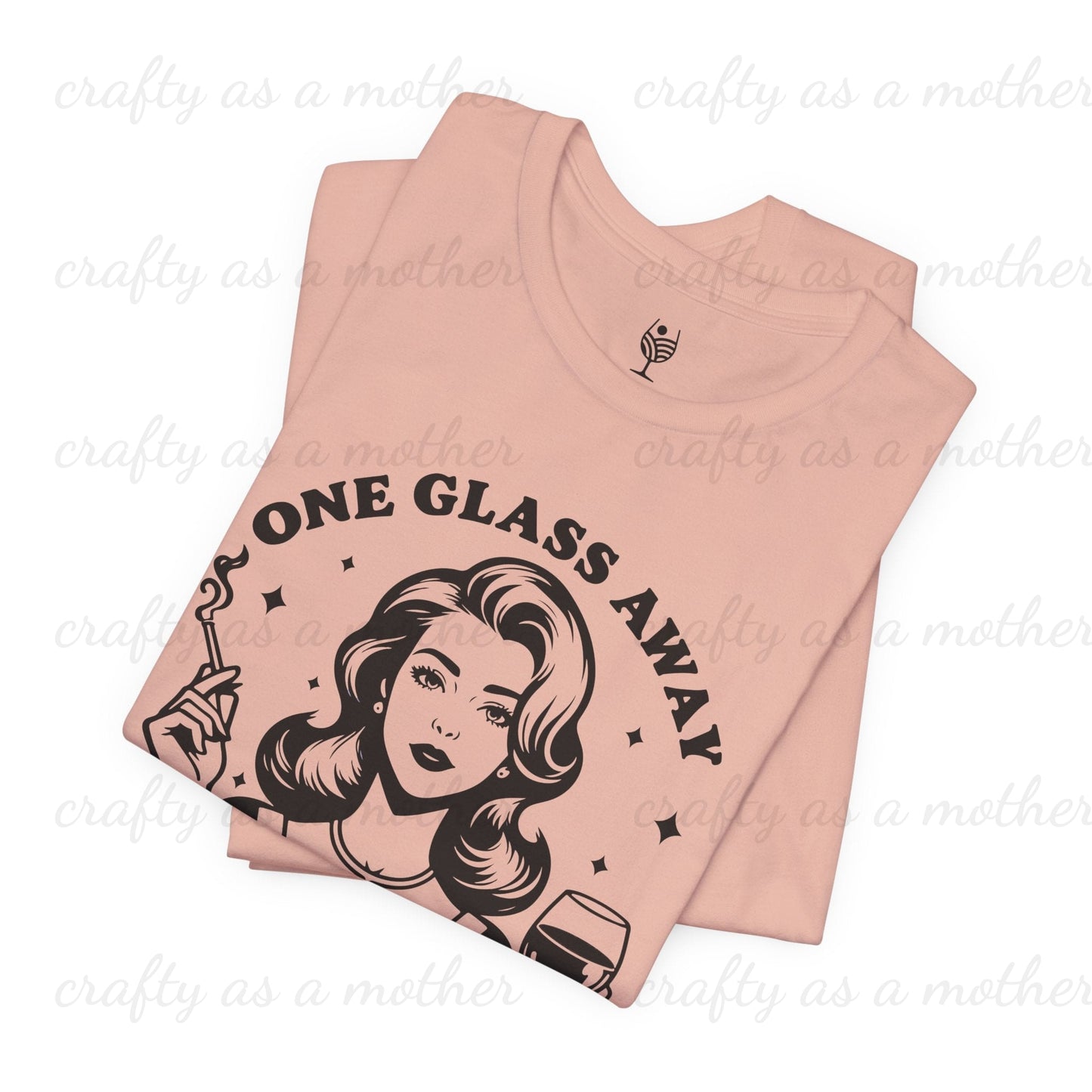 One Glass Away Tee