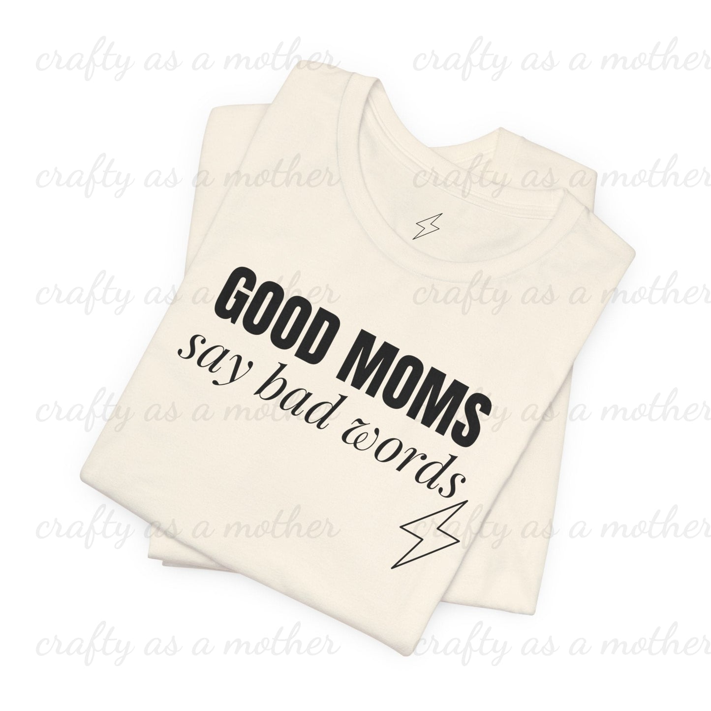 Good Moms Say Bad Words Tee