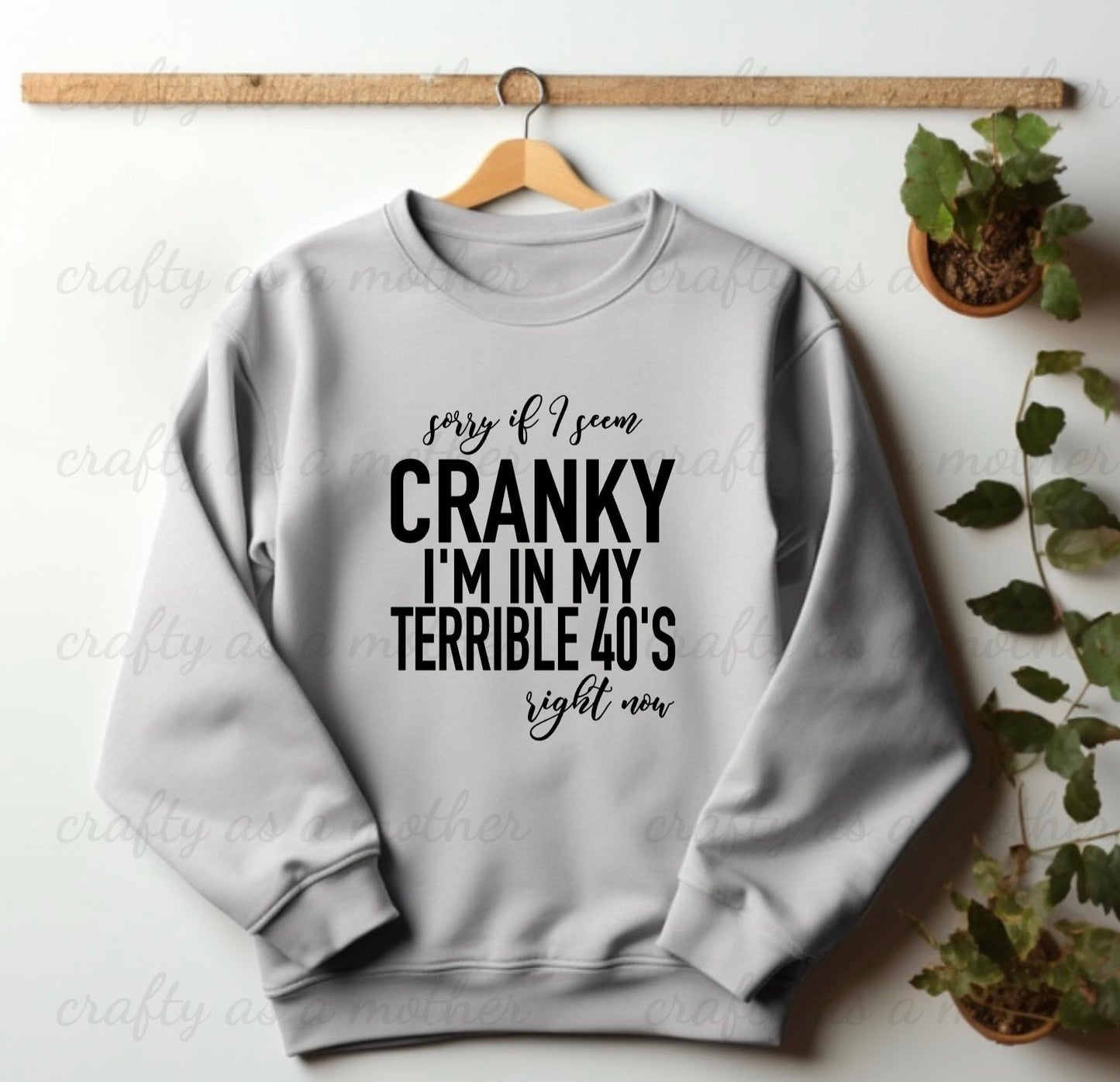 Terrible Forties Sweatshirt