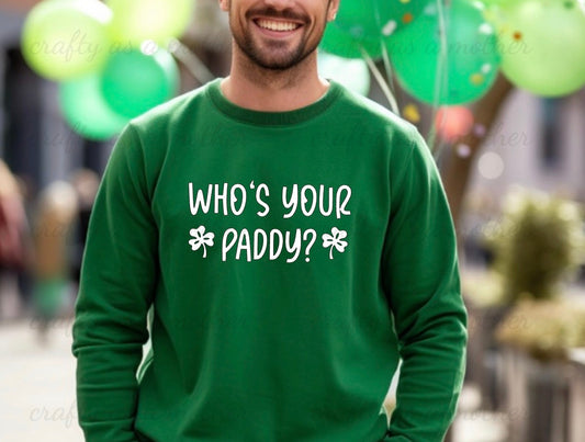 Who's Your Paddy Sweatshirt