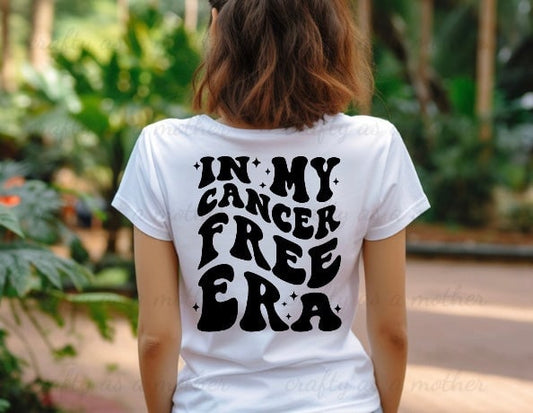 In My Cancer Free Era Tee