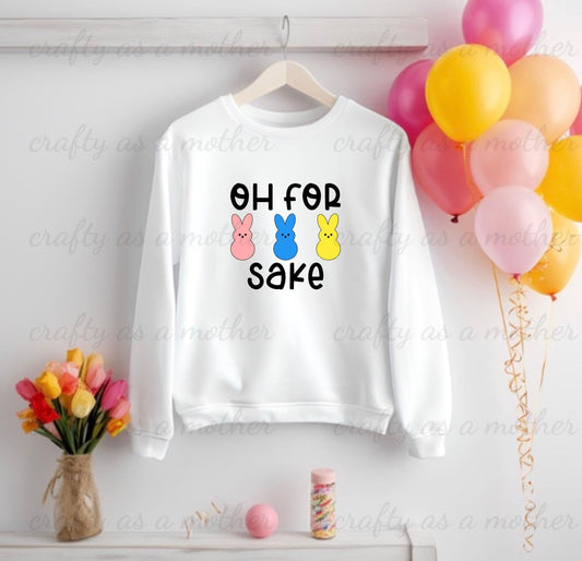 Oh For Peeps Sake Sweatshirt