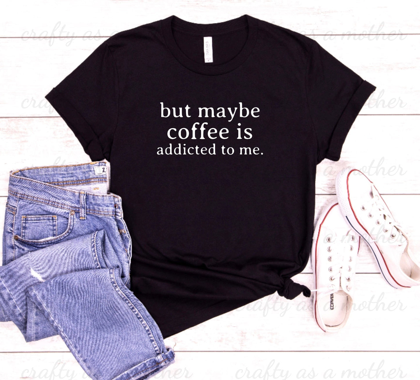 But Maybe Coffee Is Addicted To Me Tee