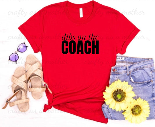 Dibs On The Coach Tee