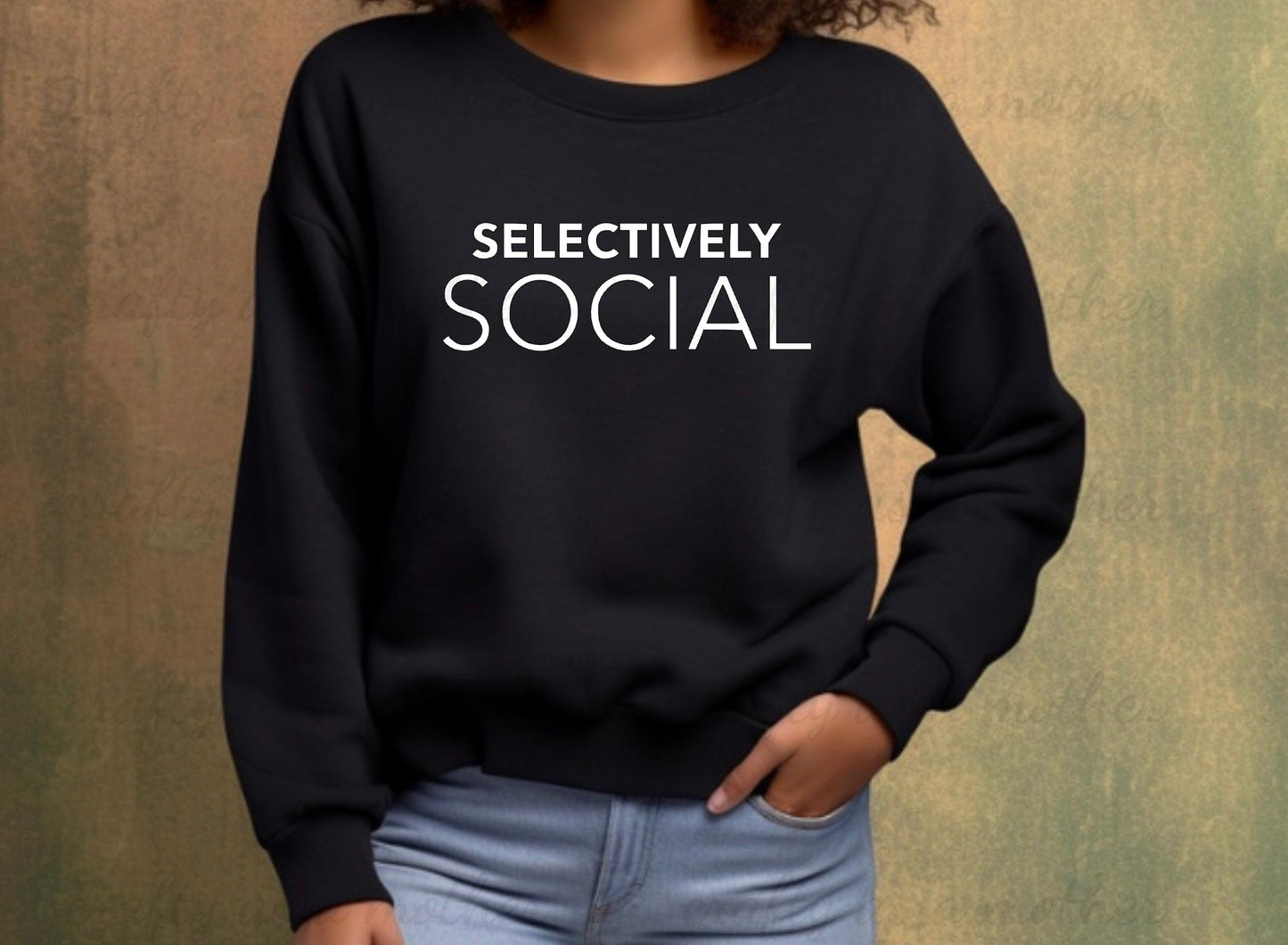 Selectively Social Sweatshirt