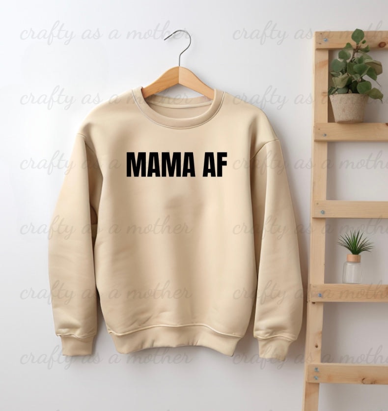 Mama AF Sweatshirt