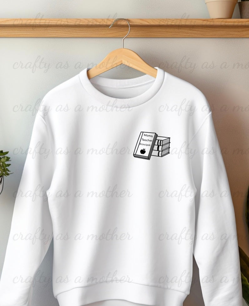 Mama Teacher Principal Sweatshirt