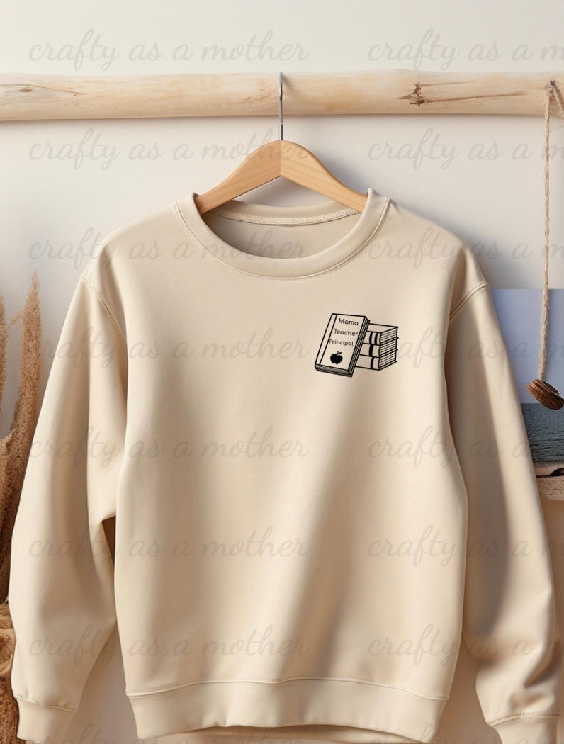 Mama Teacher Principal Sweatshirt