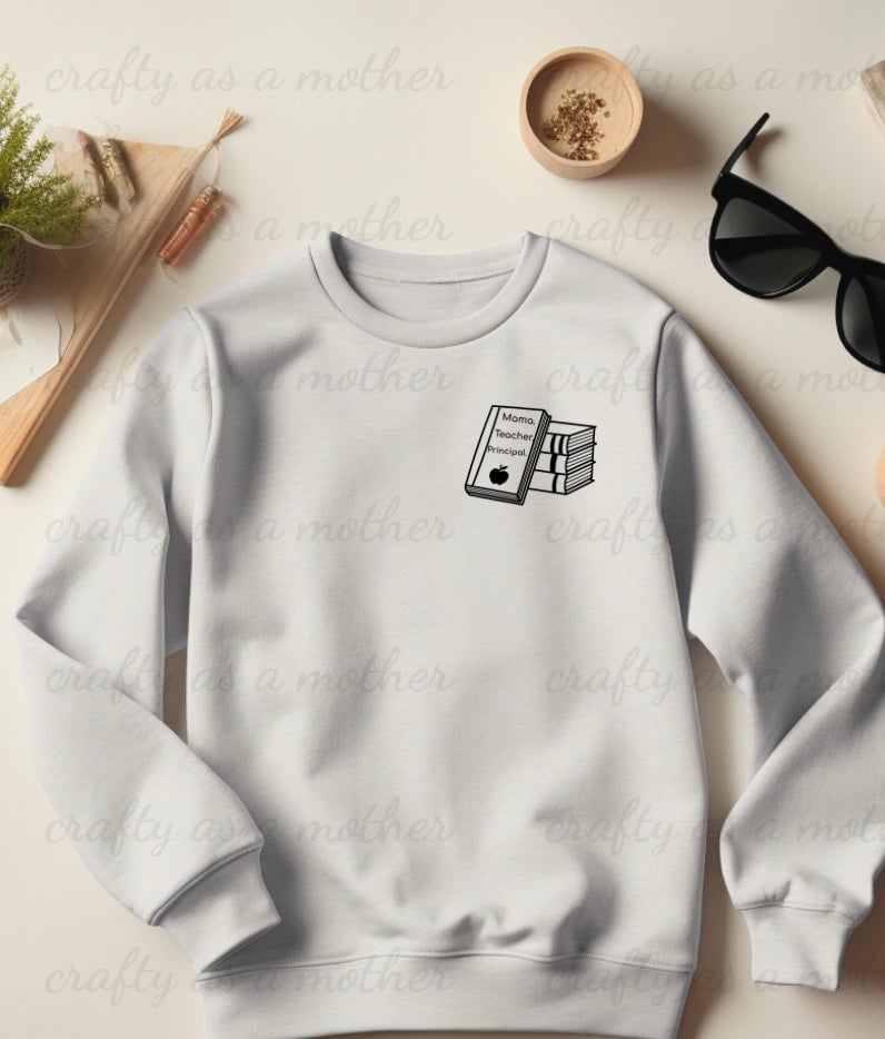 Mama Teacher Principal Sweatshirt