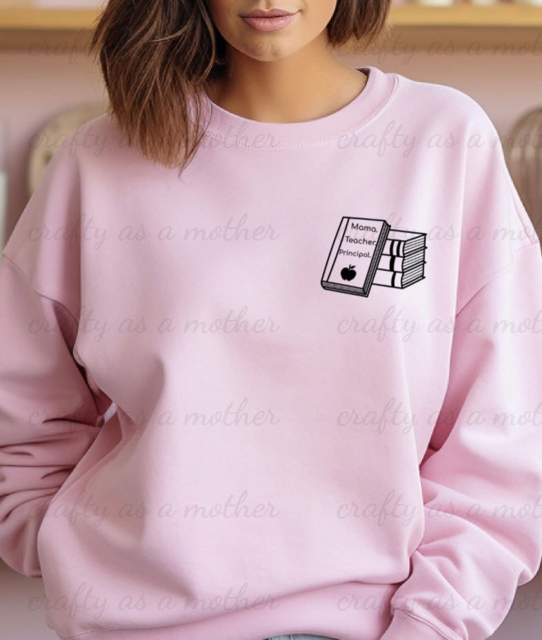 Mama Teacher Principal Sweatshirt