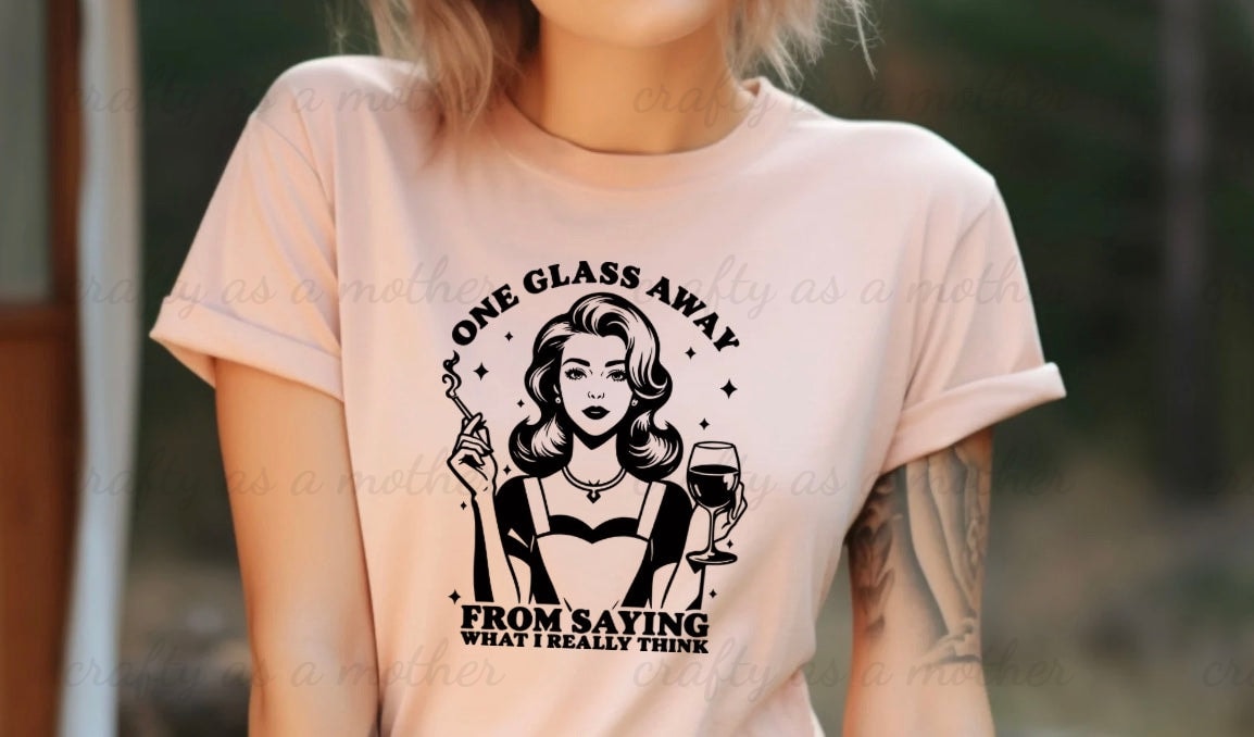 One Glass Away Tee