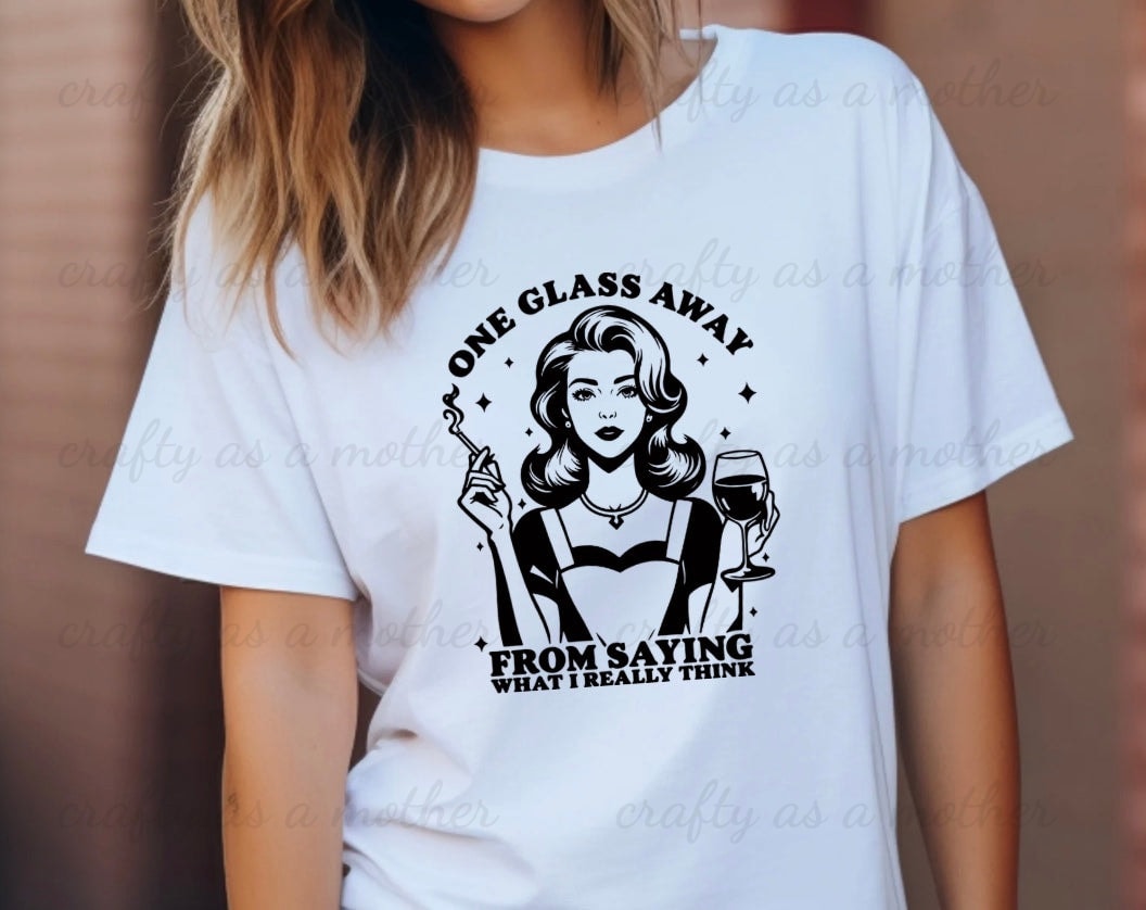 One Glass Away Tee