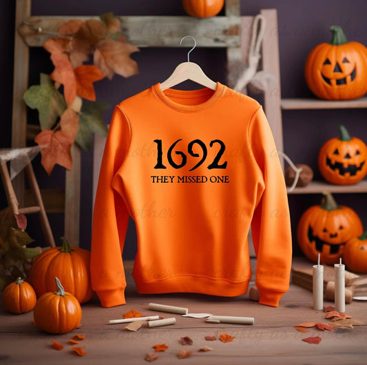 1692 They Missed One Sweatshirt