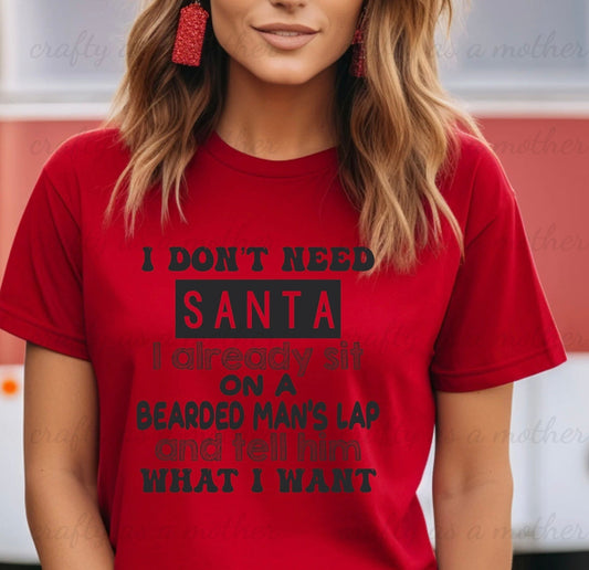 I Don't Need Santa...Tee