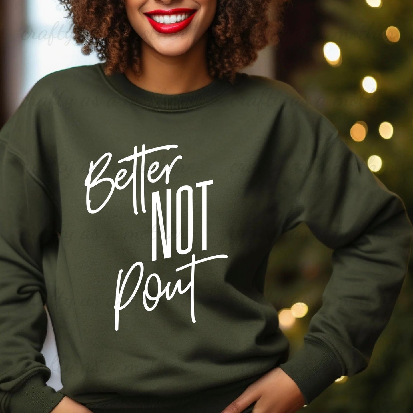 Better Not Pout Sweatshirt