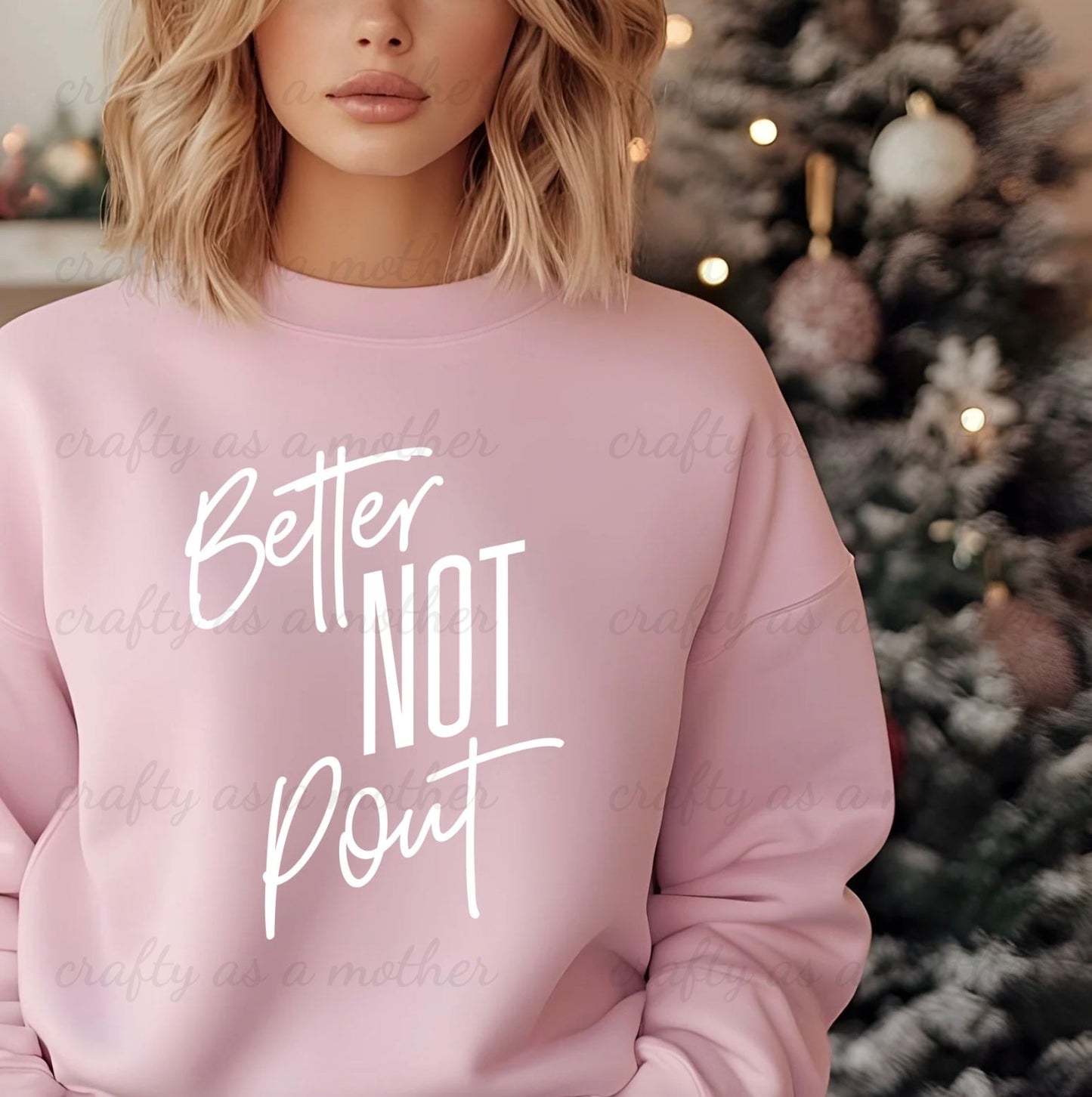 Better Not Pout Sweatshirt