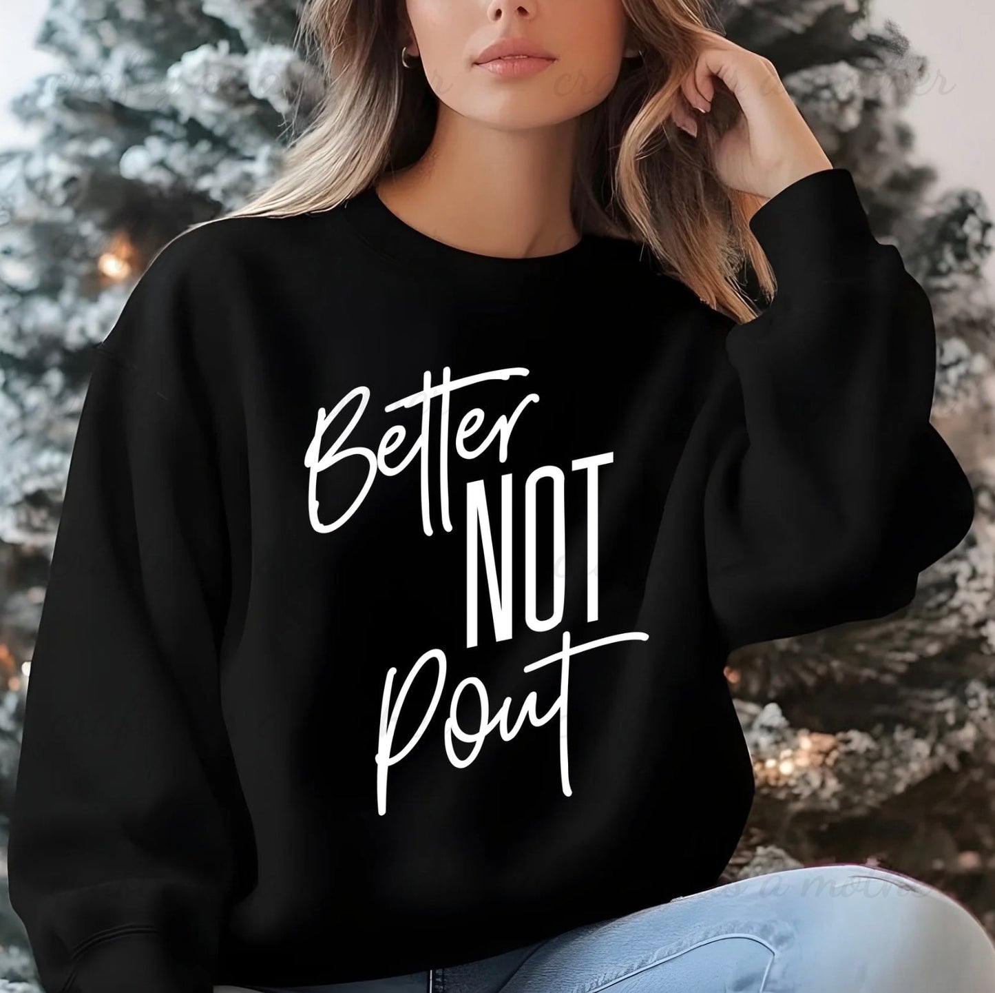 Better Not Pout Sweatshirt