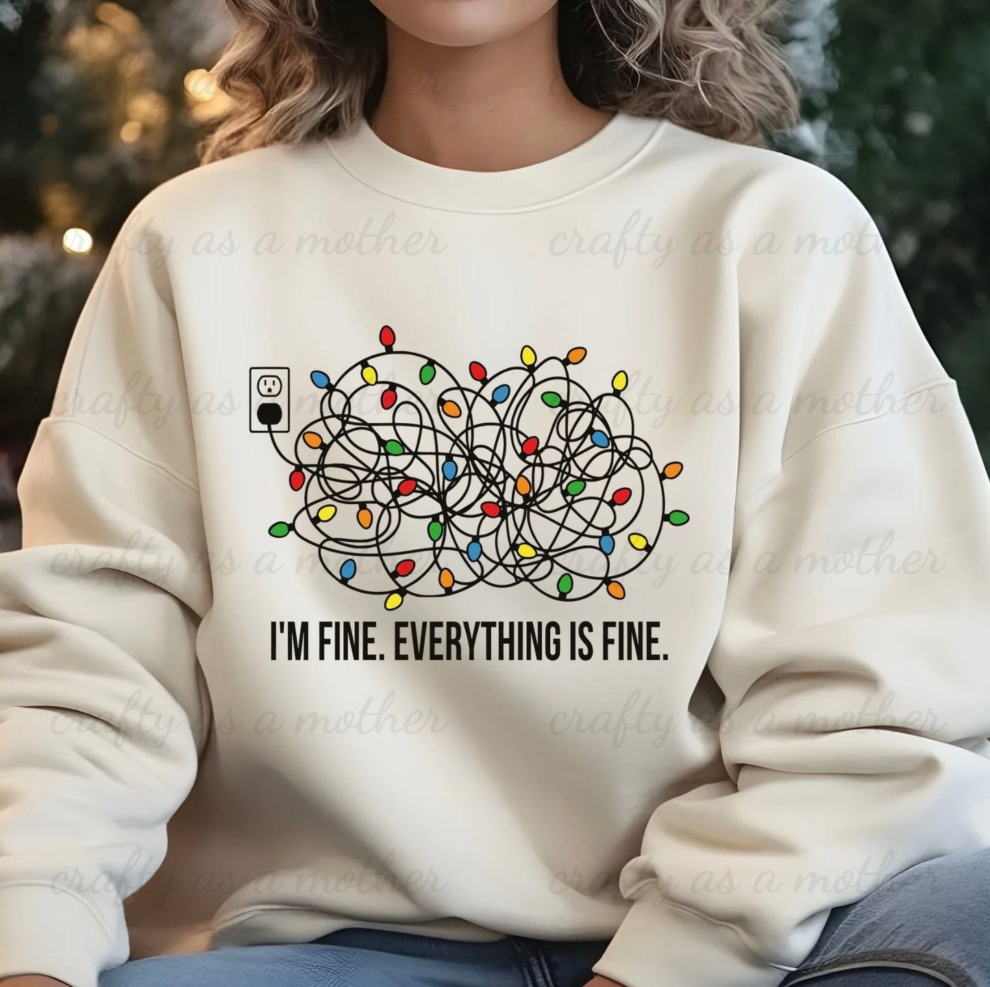 I'm Fine Everything is Fine Sweatshirt