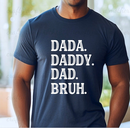 Dada Daddy Dad Bruh Tee