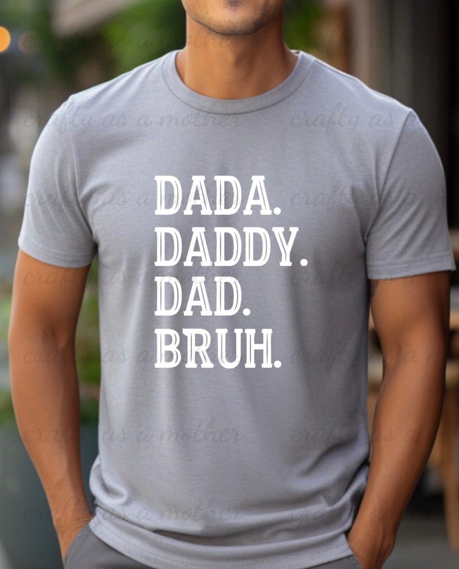 Dada Daddy Dad Bruh Tee