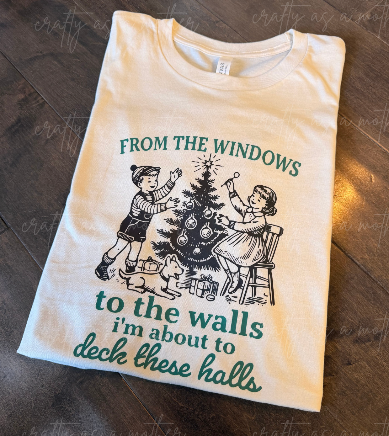 From the Windows to the Walls I'm About to Deck These Halls Tee